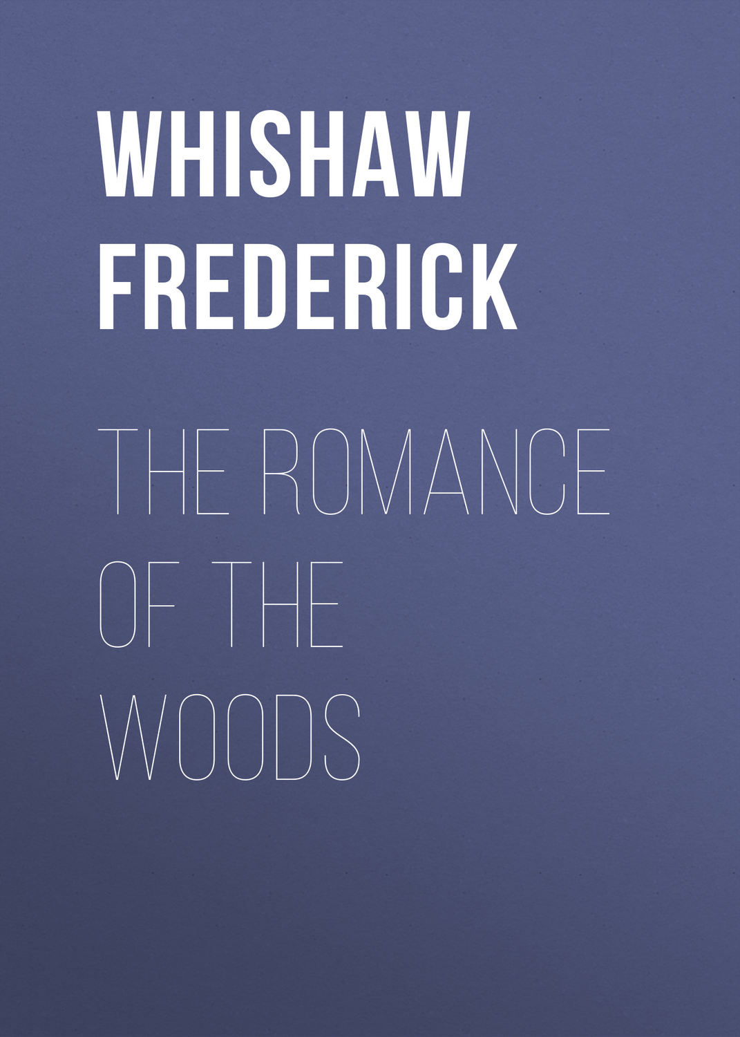 Обложка книги «The Romance of the Woods»