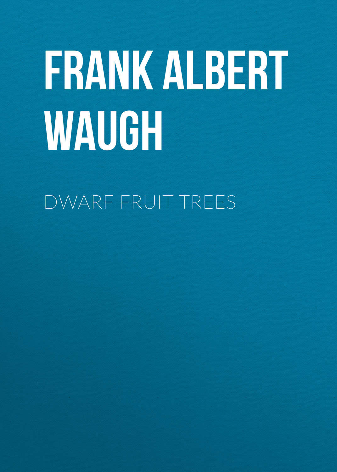 Обложка книги «Dwarf Fruit Trees»
