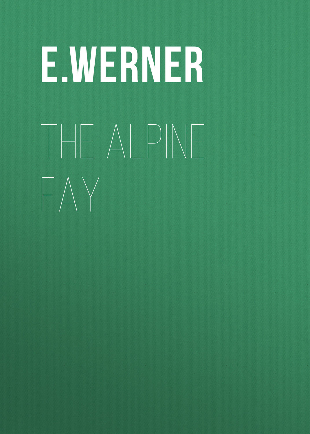 Обложка книги «The Alpine Fay»