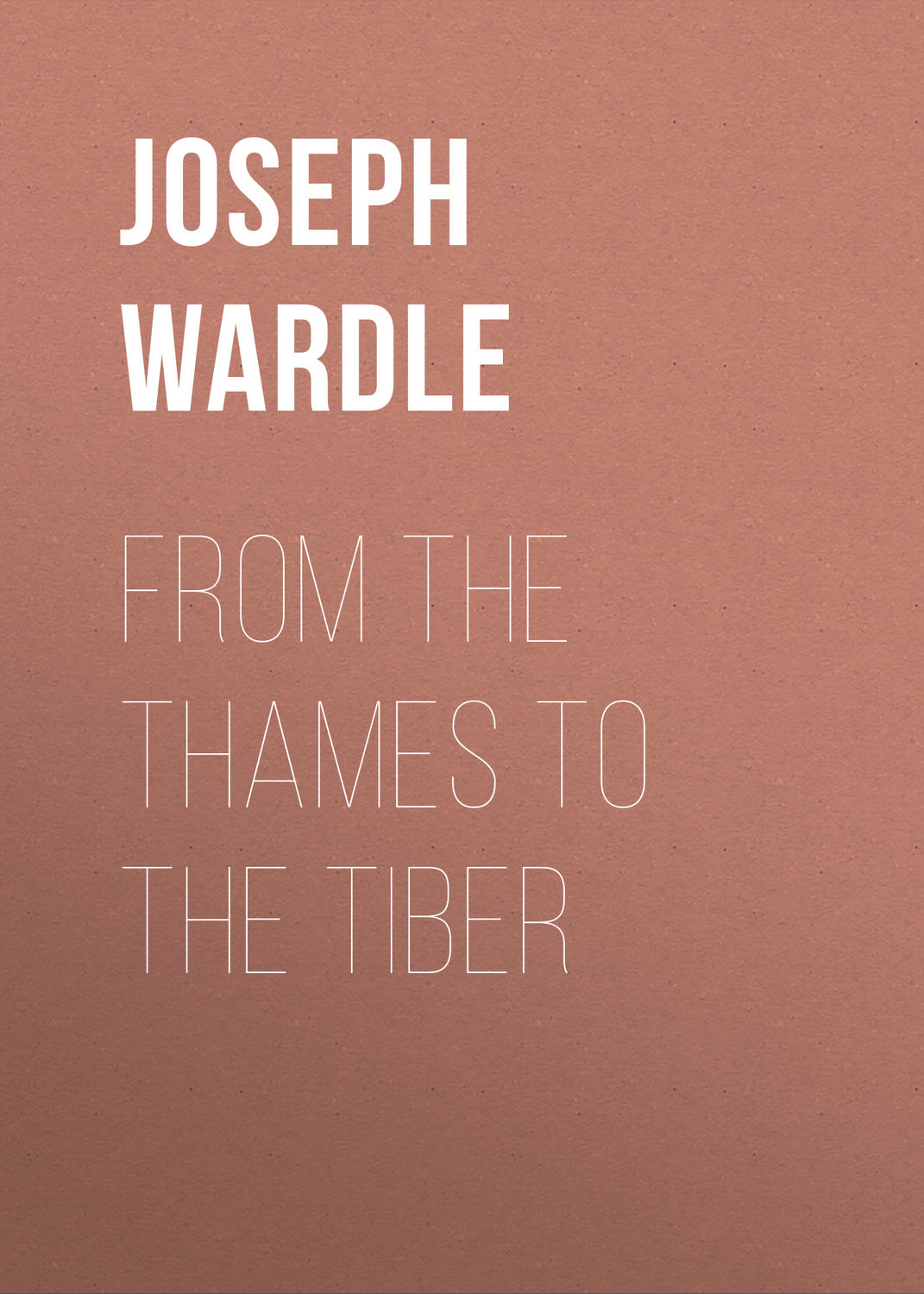 Обложка книги «From the Thames to the Tiber»