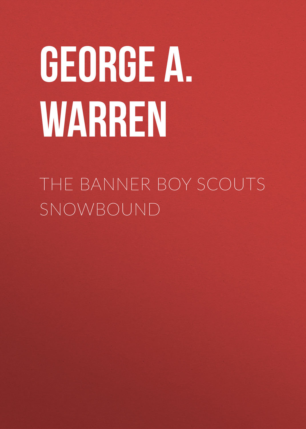 Обложка книги «The Banner Boy Scouts Snowbound»
