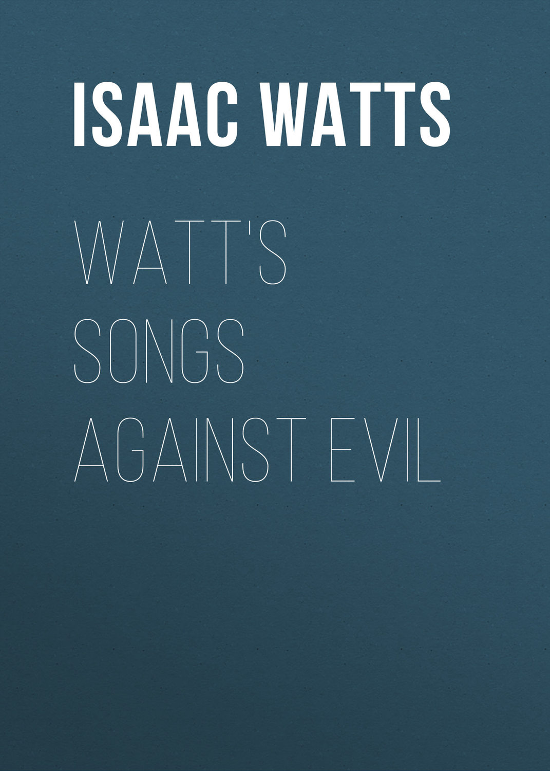 Обложка книги «Watt's Songs Against Evil»