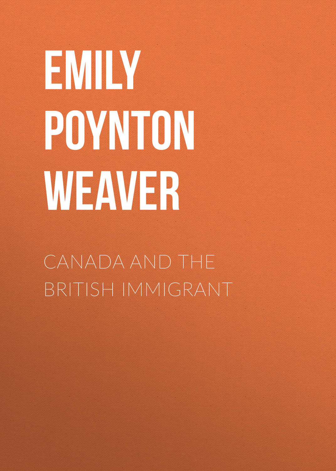 Обложка книги «Canada and the British immigrant»