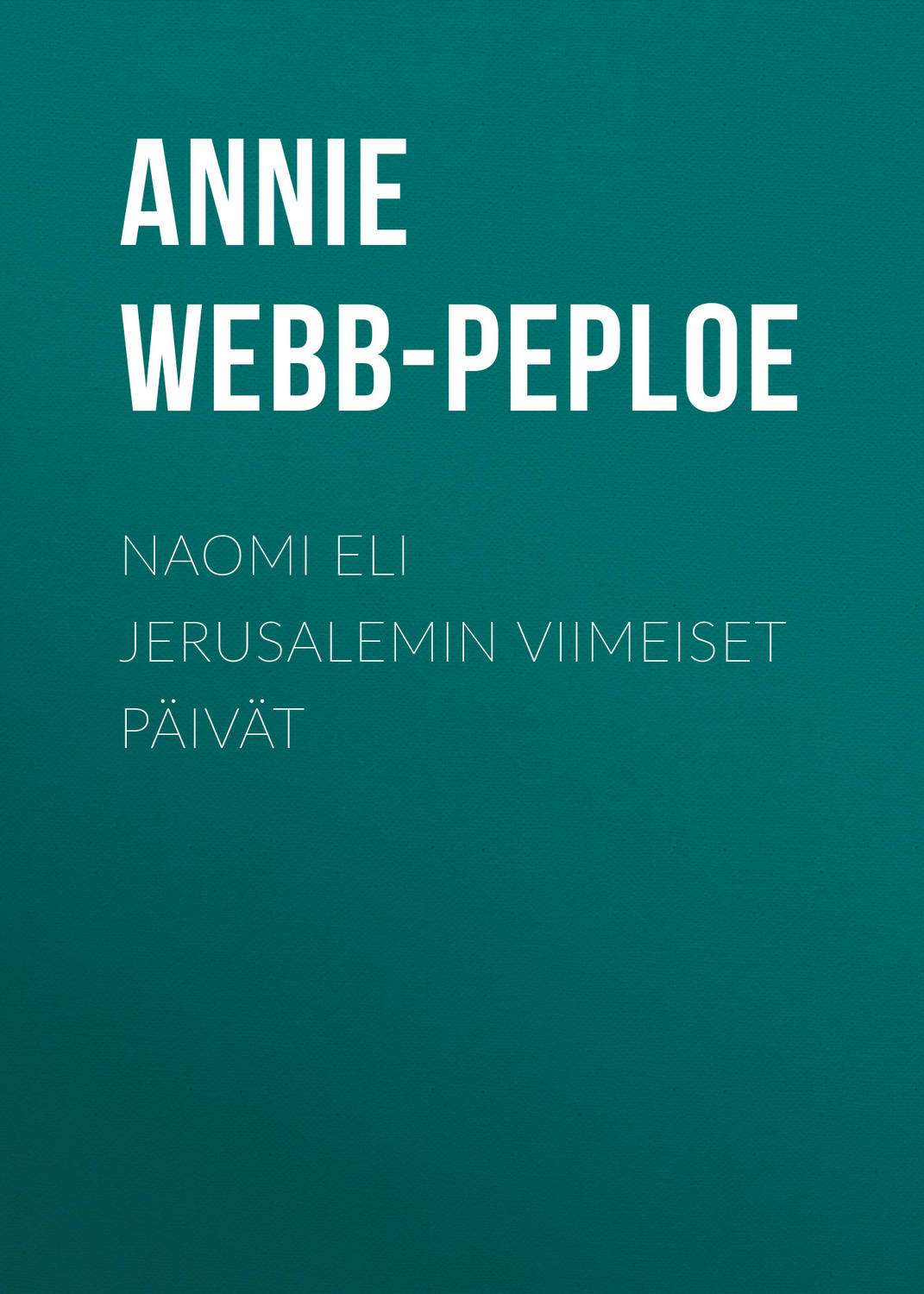 Обложка книги «Naomi eli Jerusalemin viimeiset päivät»