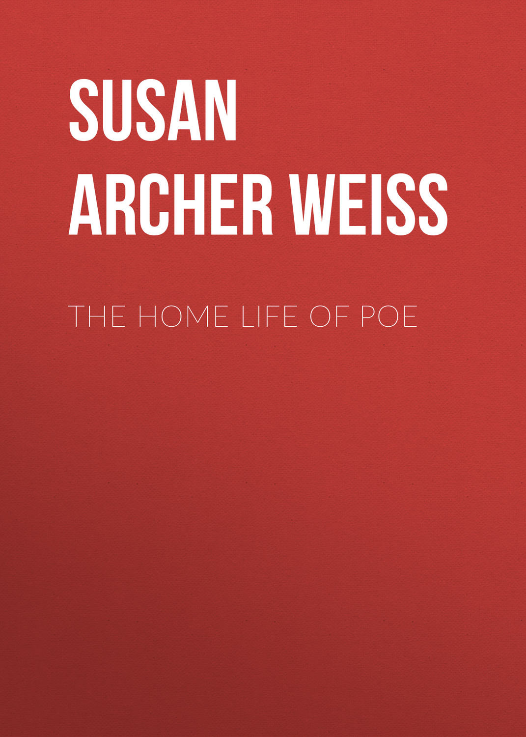 Обложка книги «The Home Life of Poe»