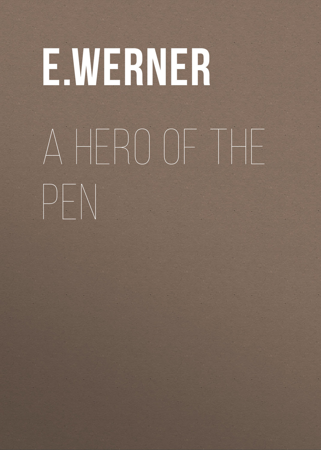 Обложка книги «A Hero of the Pen»