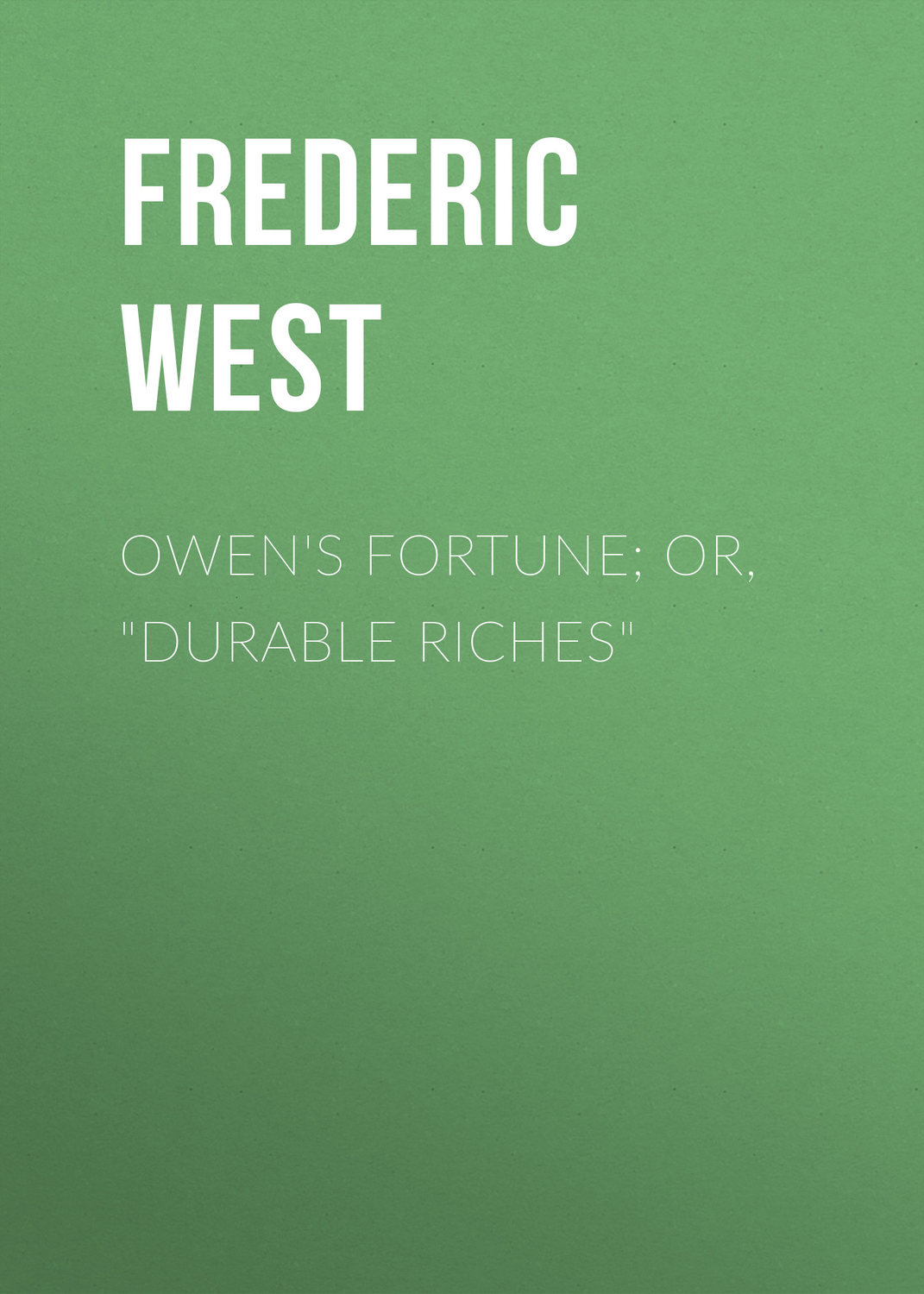 Обложка книги «Owen's Fortune; Or, "Durable Riches"»