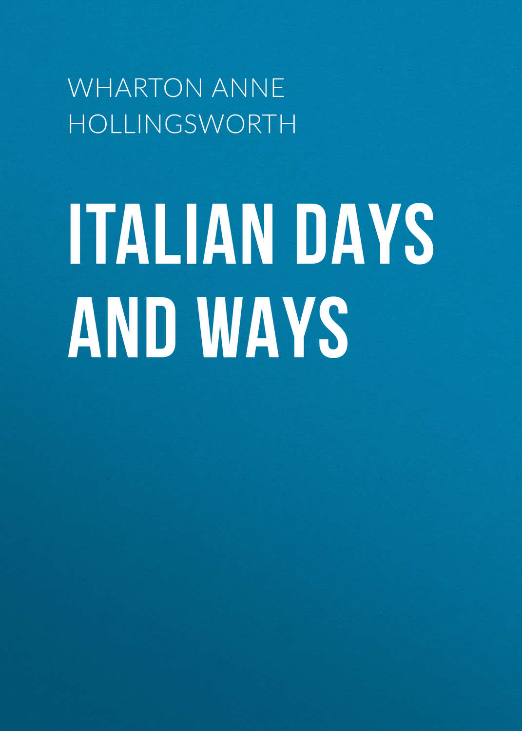 Обложка книги «Italian Days and Ways»