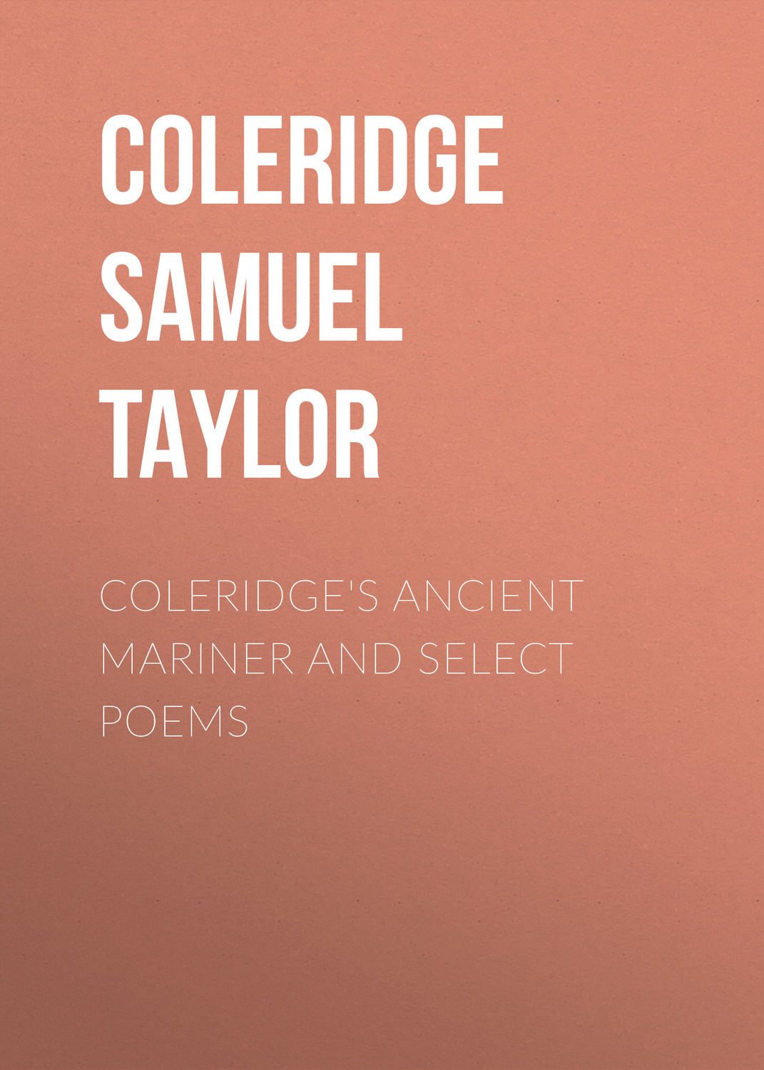 Обложка книги «Coleridge's Ancient Mariner and Select Poems»