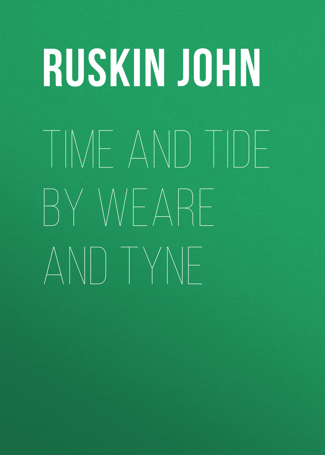 Обложка книги «Time and Tide by Weare and Tyne»