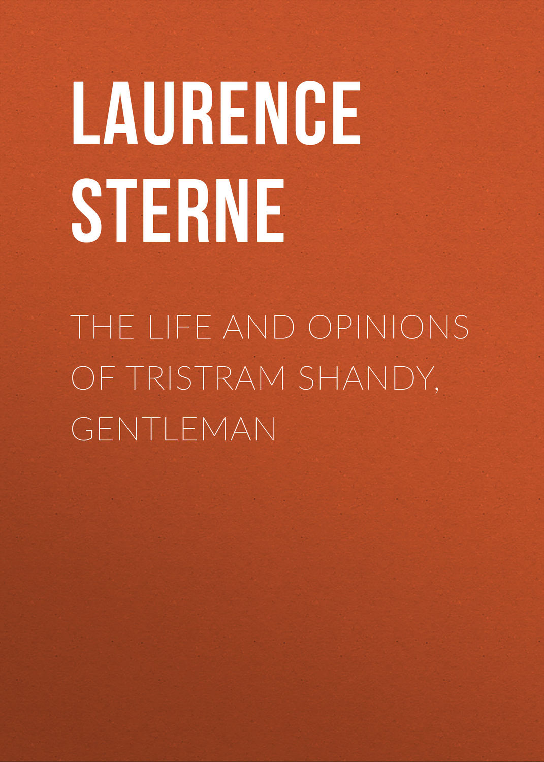 Обложка книги «The Life and Opinions of Tristram Shandy, Gentleman»