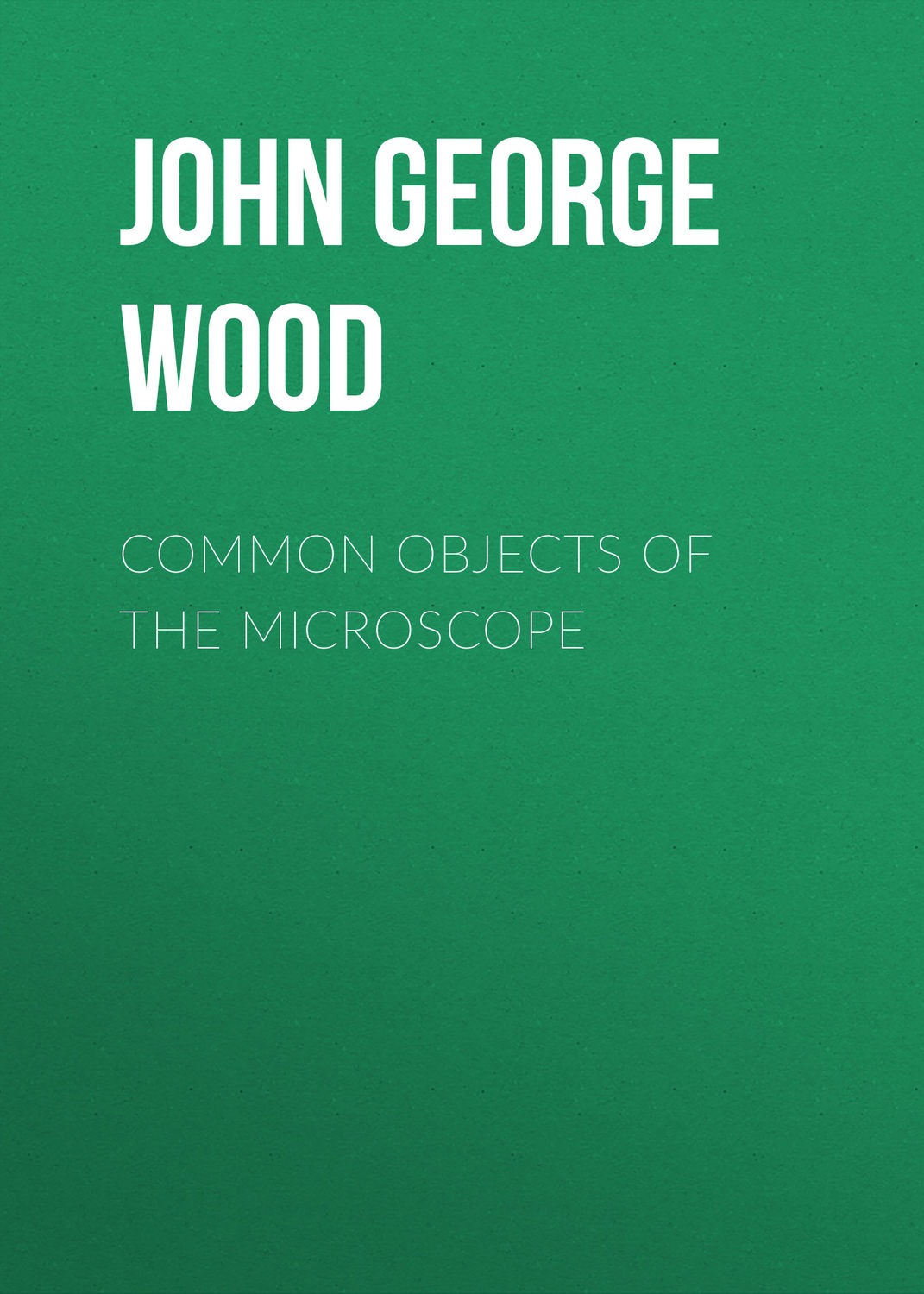 Обложка книги «Common Objects of the Microscope»