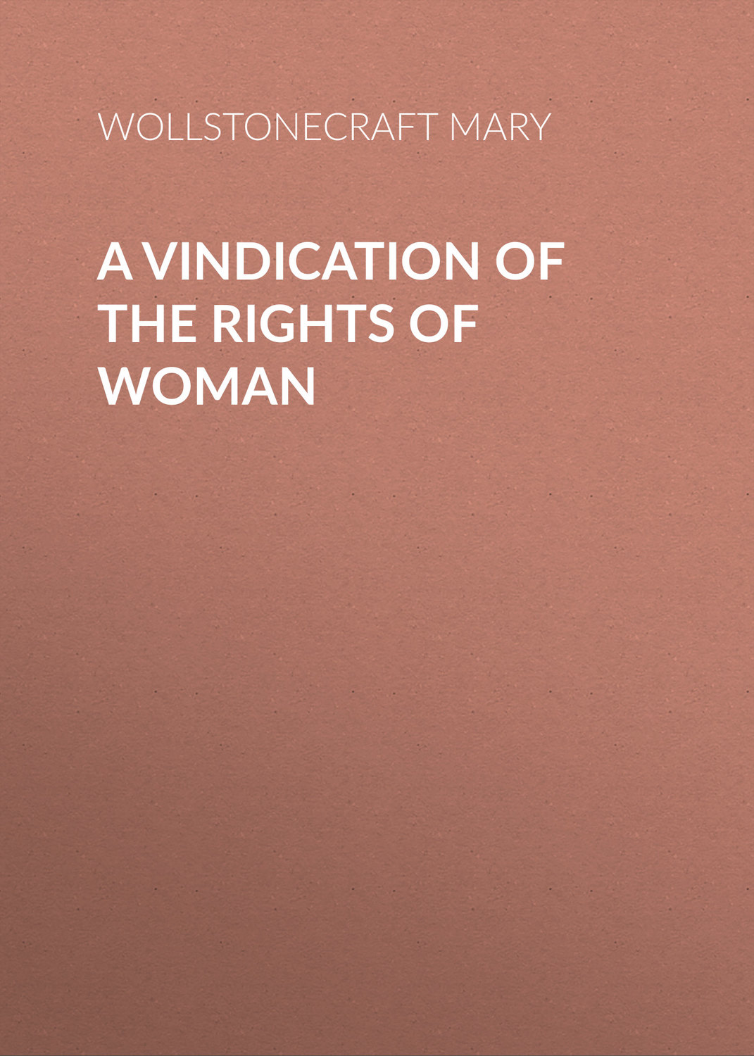 Обложка книги «A Vindication of the Rights of Woman»