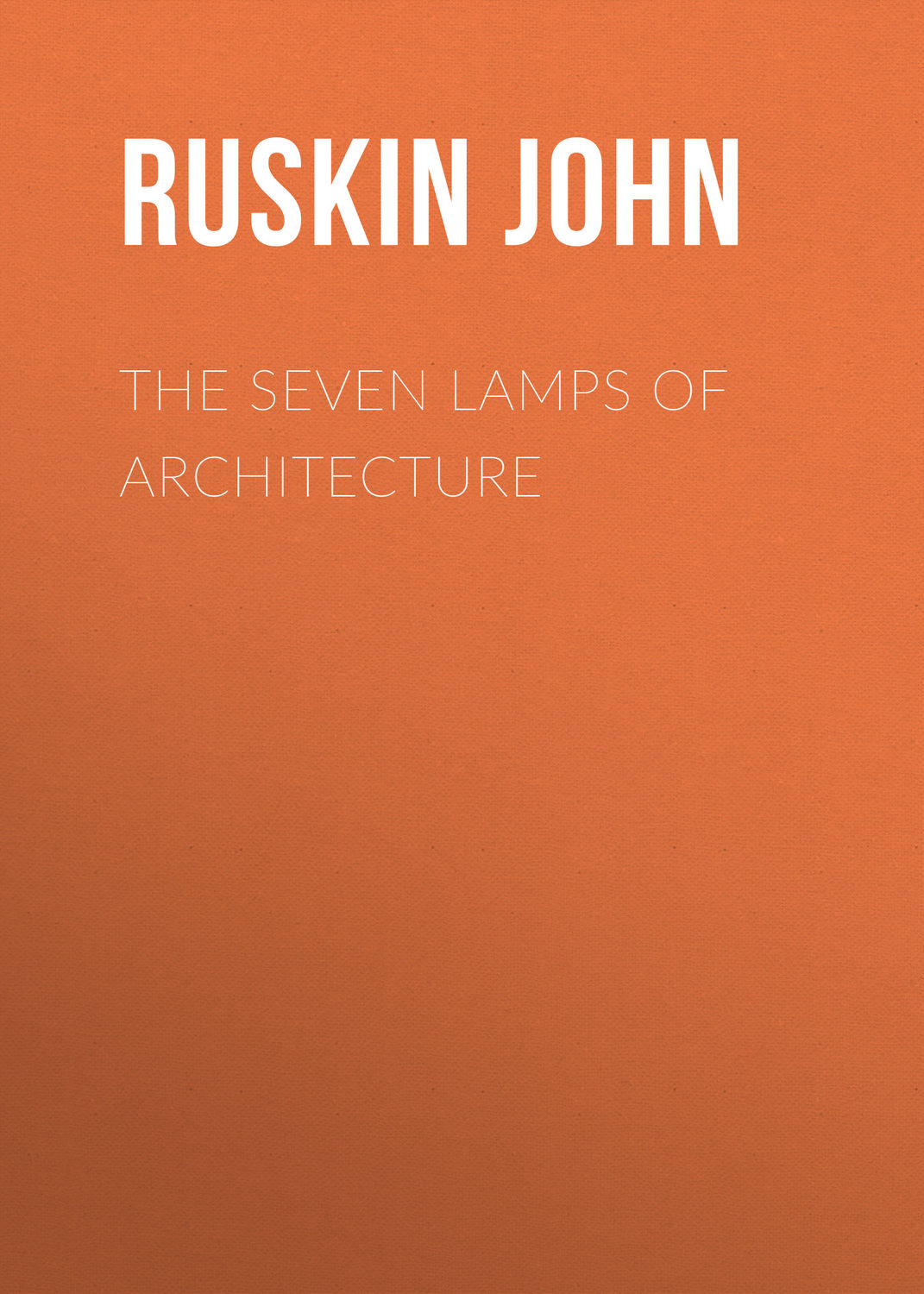 Обложка книги «The Seven Lamps of Architecture»
