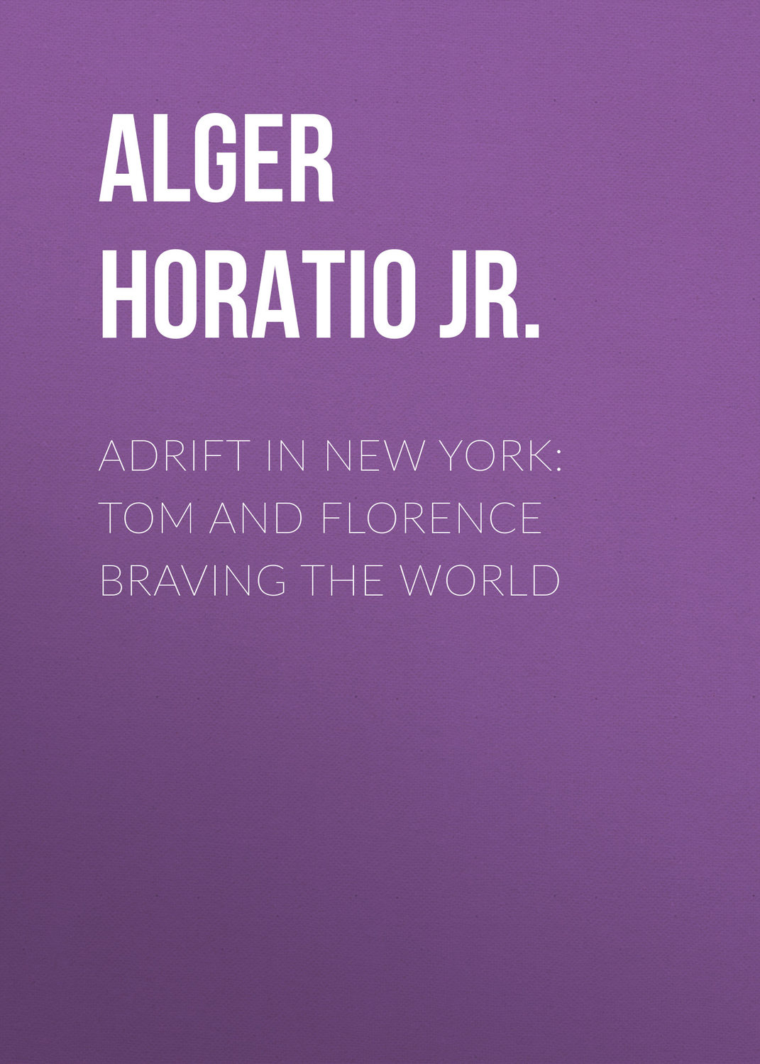 Обложка книги «Adrift in New York: Tom and Florence Braving the World»