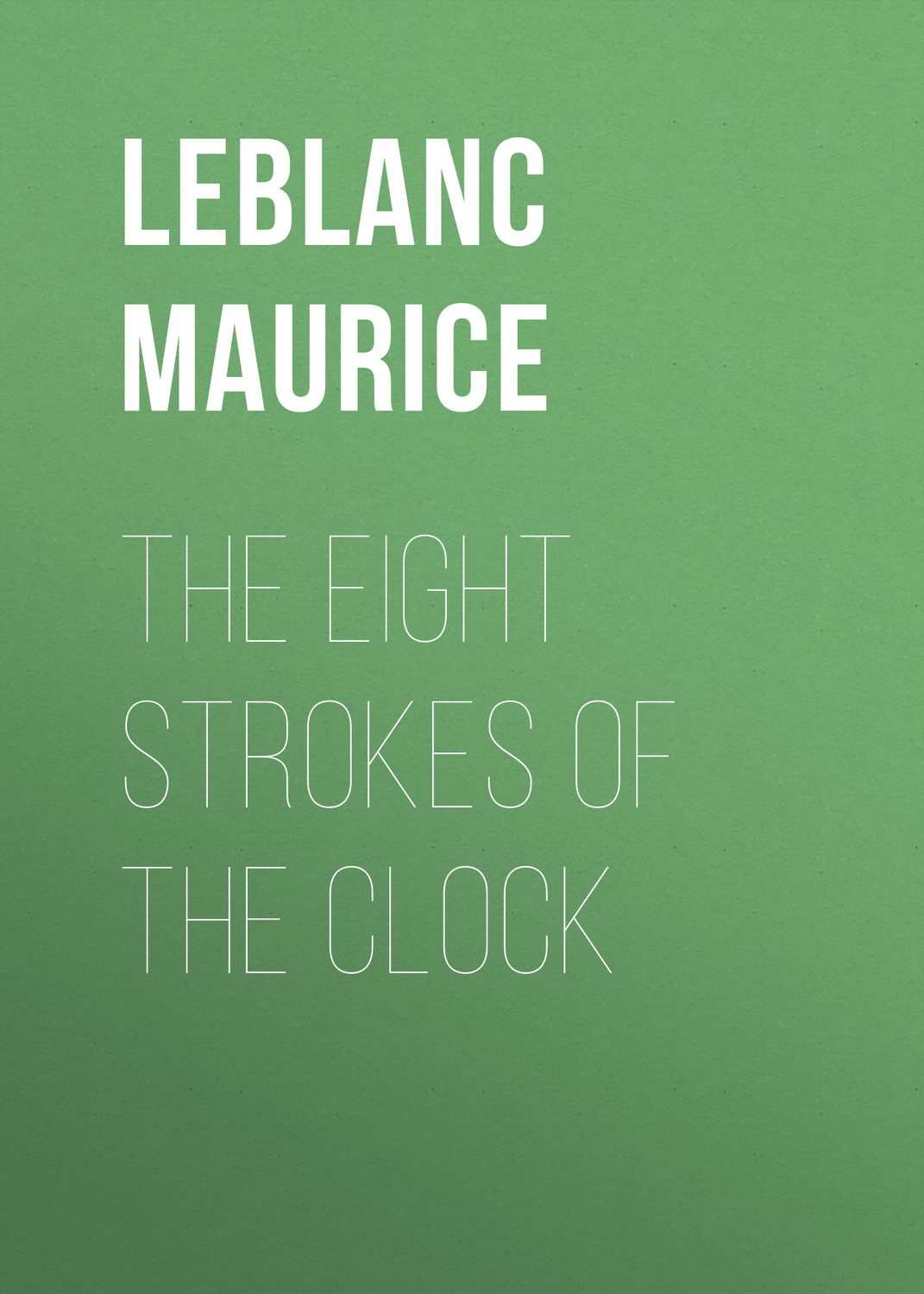 Обложка книги «The Eight Strokes of the Clock»