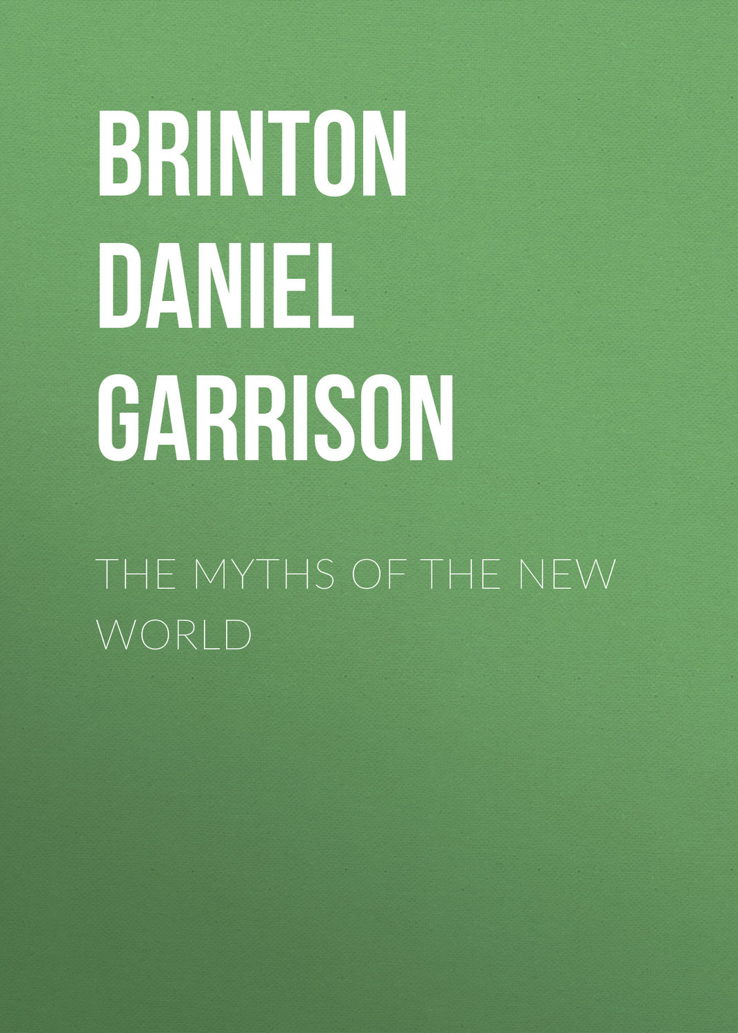 Обложка книги «The Myths of the New World»