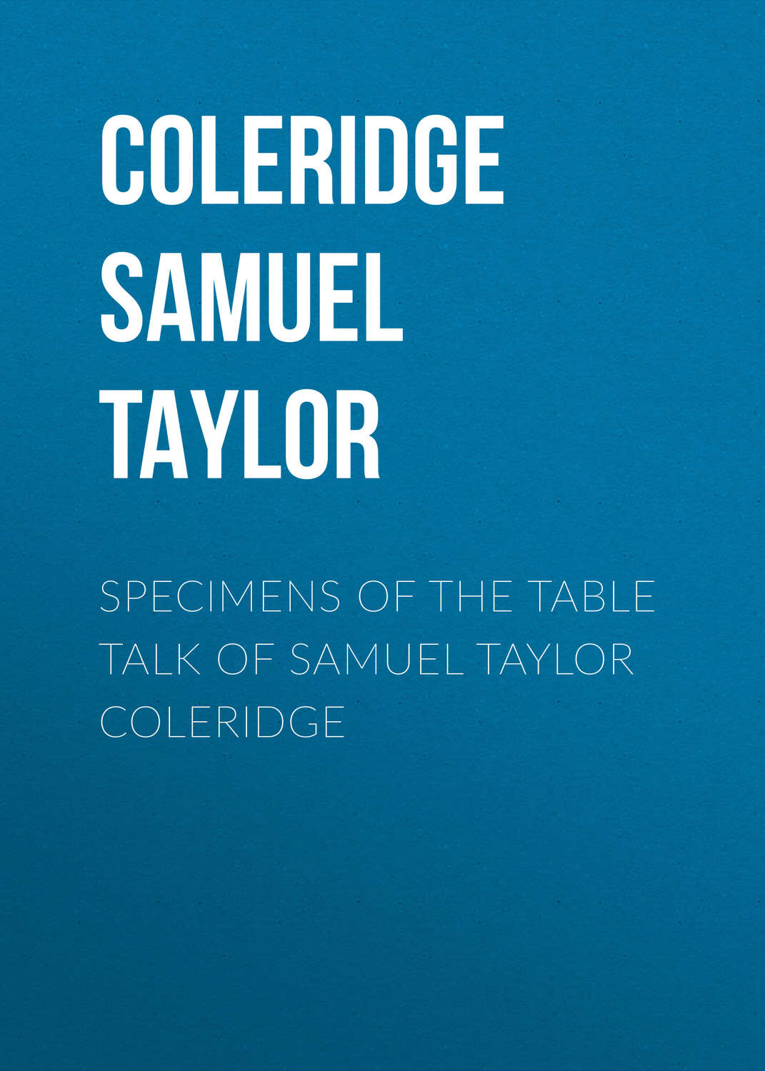 Обложка книги «Specimens of the Table Talk of Samuel Taylor Coleridge»