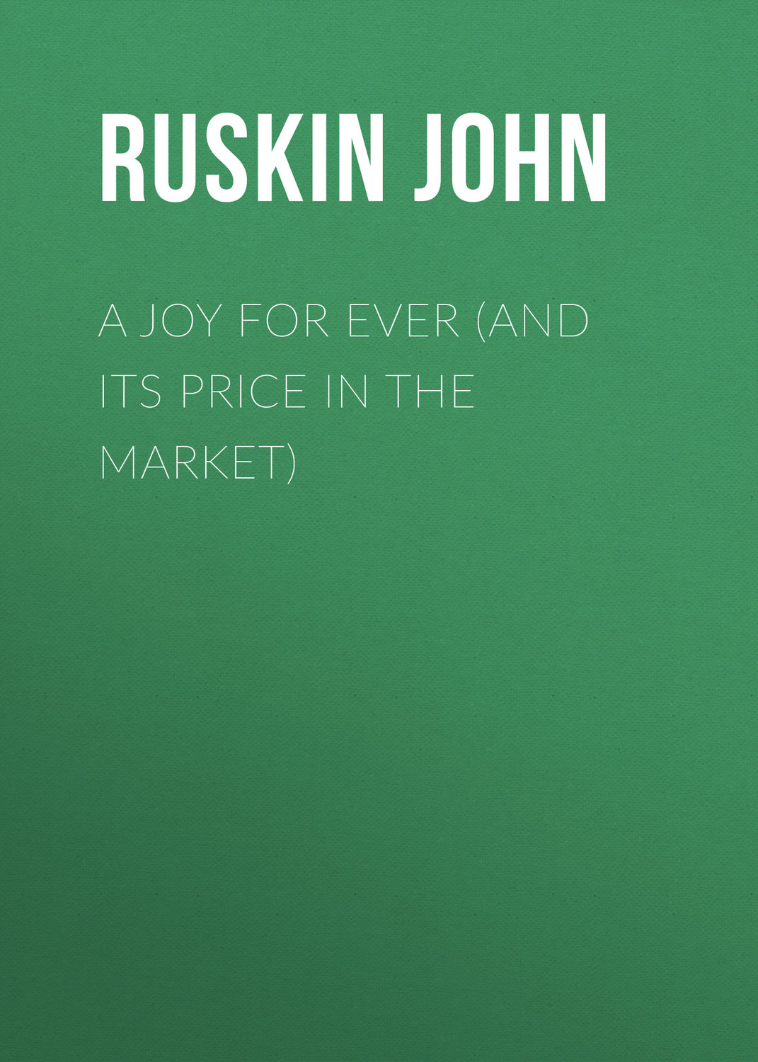 Обложка книги «A Joy For Ever (and Its Price in the Market)»