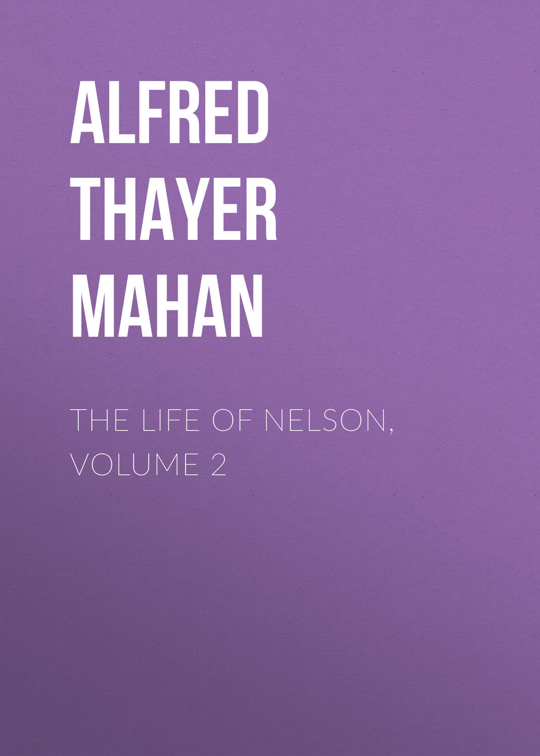 Обложка книги «The Life of Nelson, Volume 2»