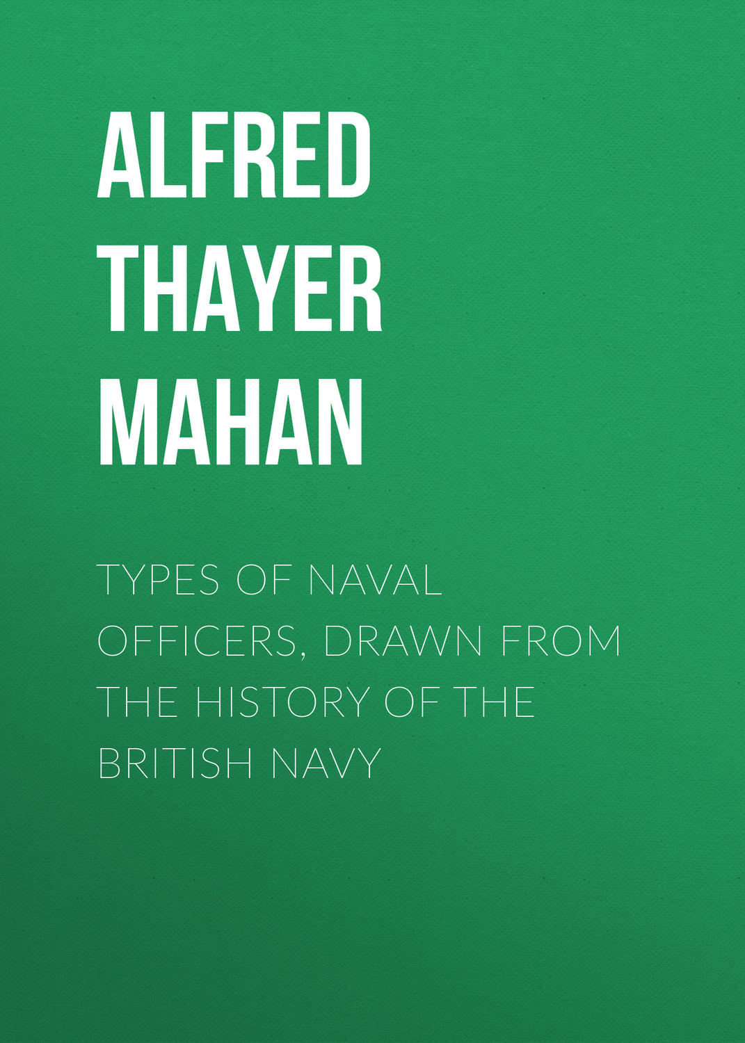 Обложка книги «Types of Naval Officers, Drawn from the History of the British Navy»