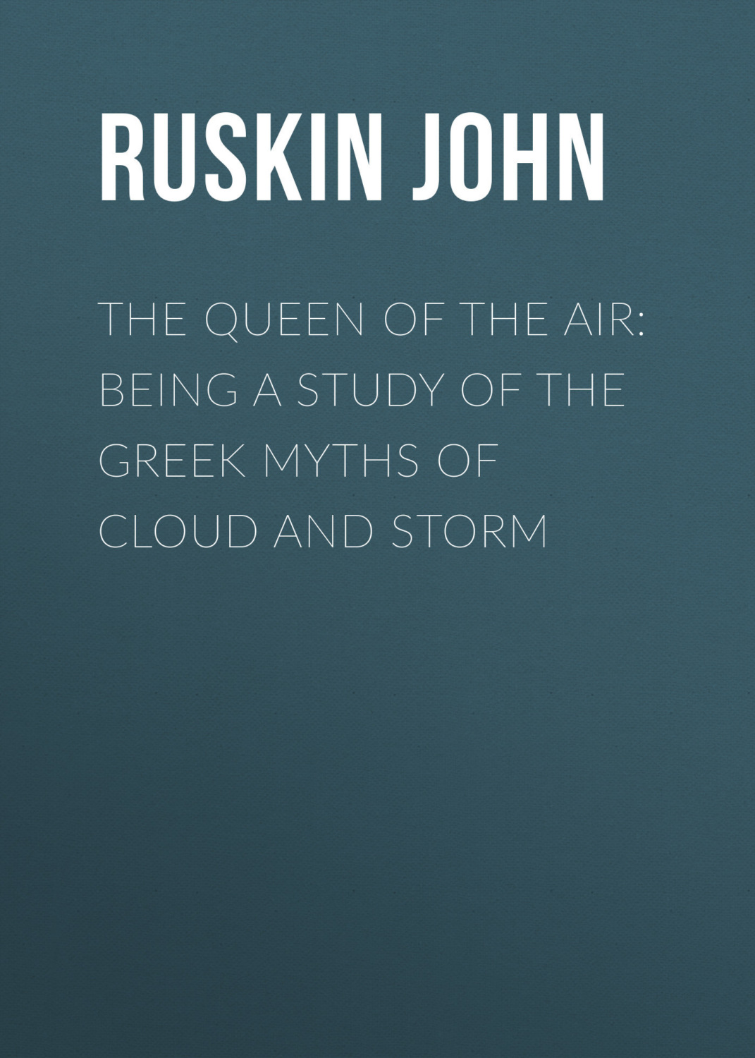 Обложка книги «The Queen of the Air: Being a Study of the Greek Myths of Cloud and Storm»