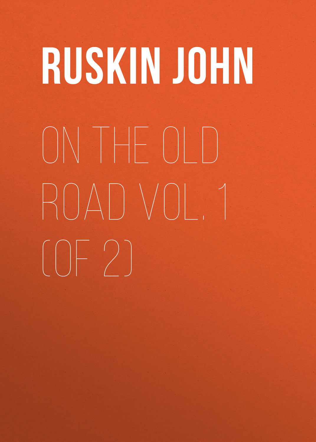 Обложка книги «On the Old Road Vol. 1 (of 2)»