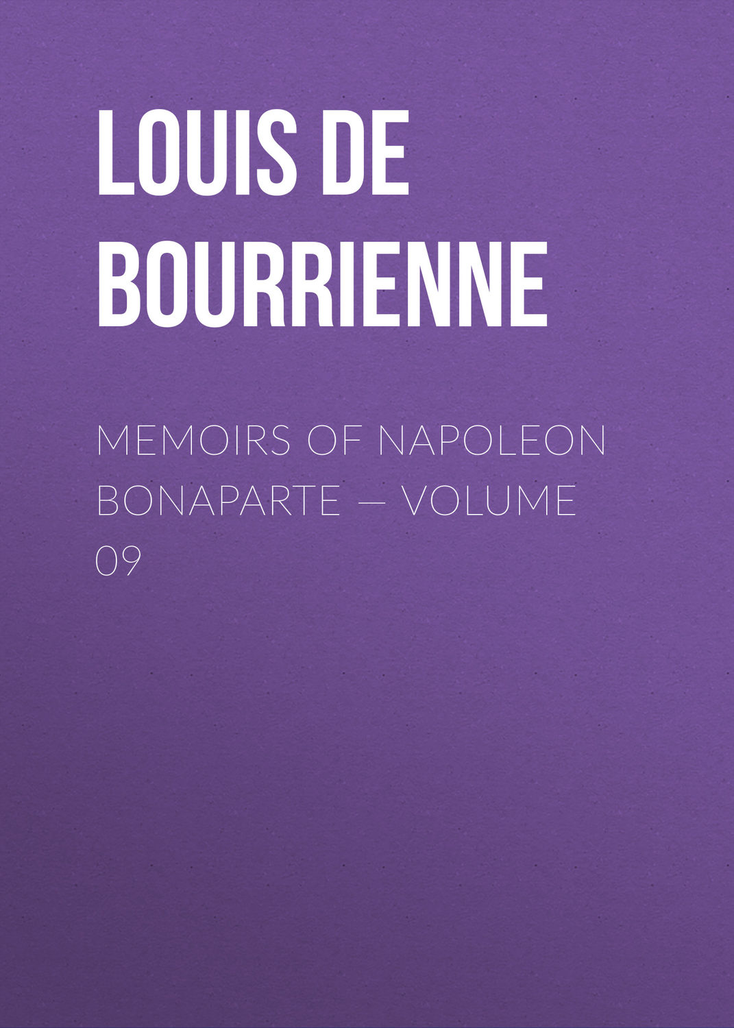 Обложка книги «Memoirs of Napoleon Bonaparte — Volume 09»