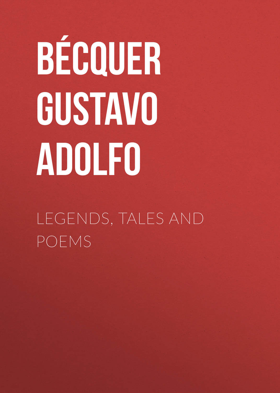 Обложка книги «Legends, Tales and Poems»