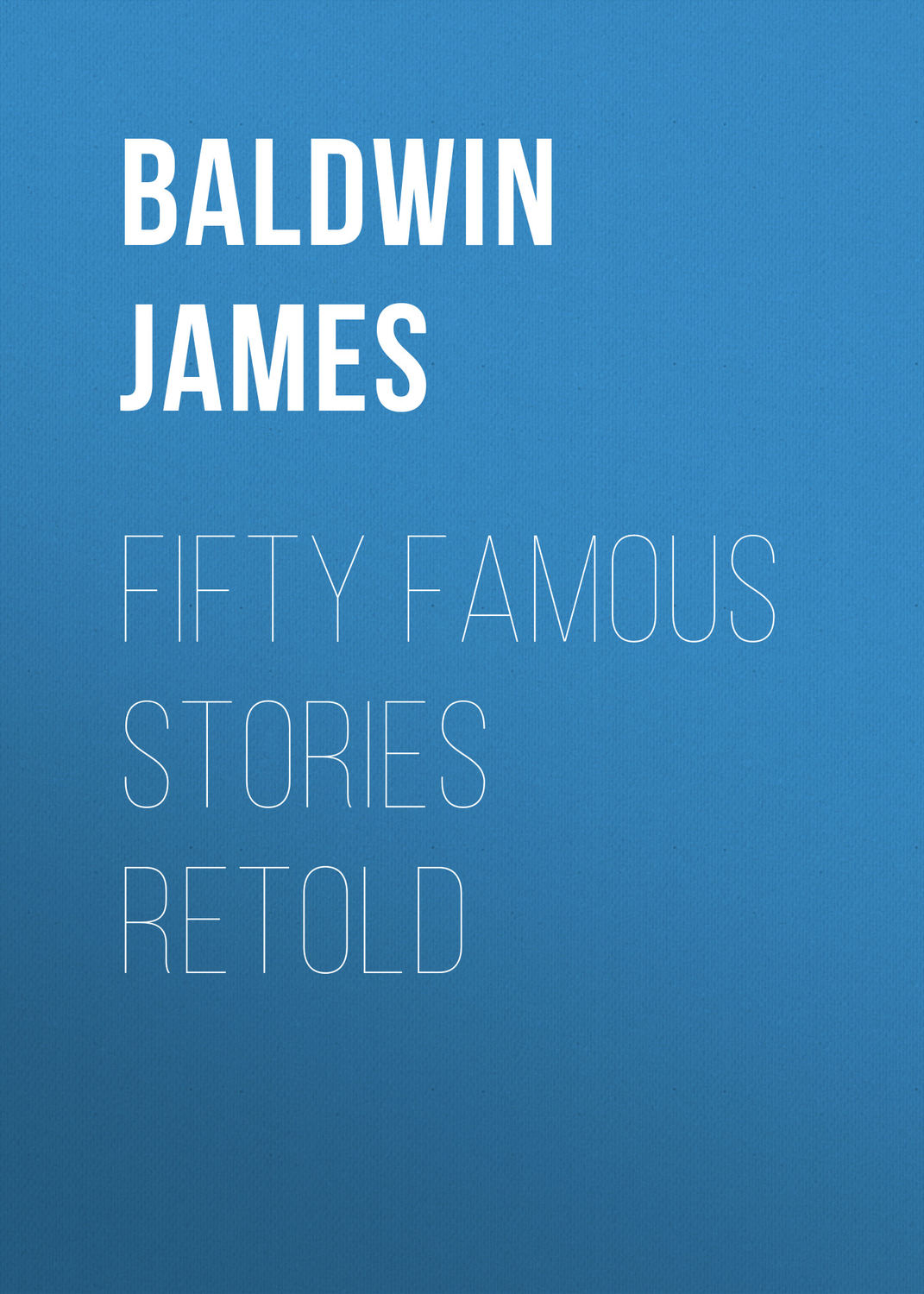Обложка книги «Fifty Famous Stories Retold»