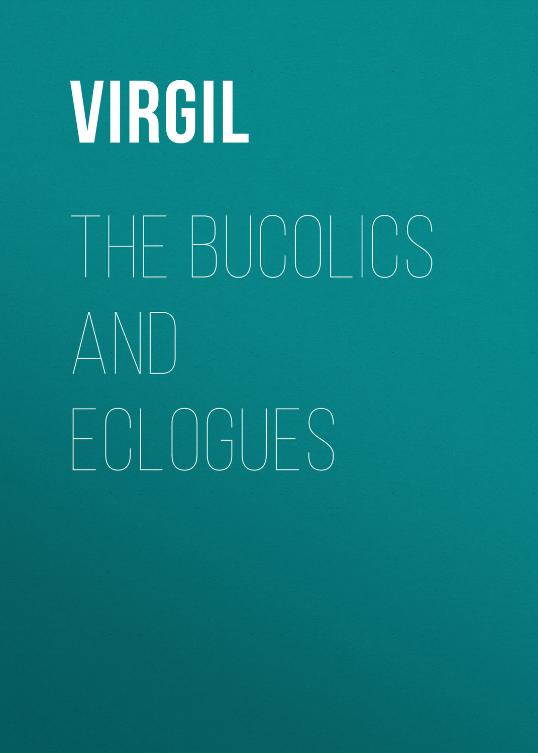 Обложка книги «The Bucolics and Eclogues»