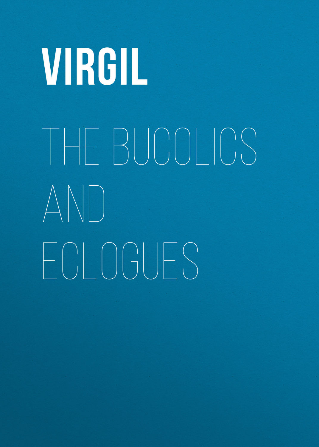 Обложка книги «The Bucolics and Eclogues»