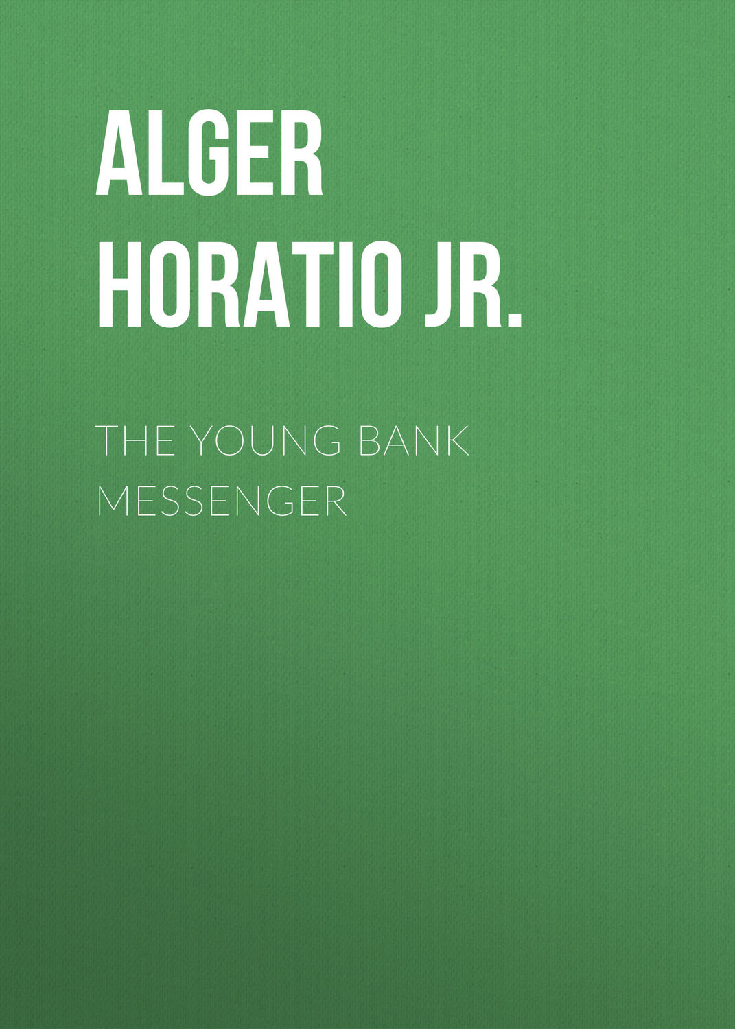 Обложка книги «The Young Bank Messenger»