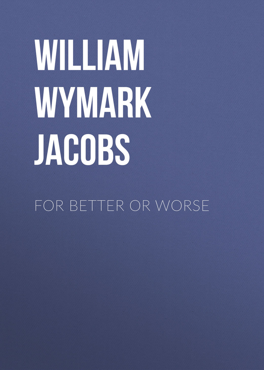 Обложка книги «For Better or Worse»