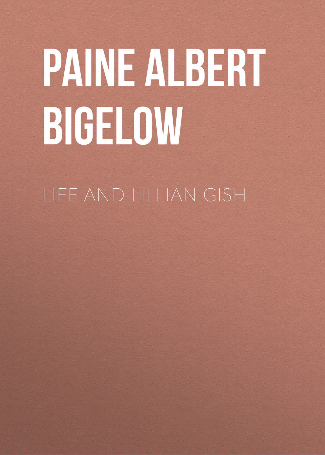 Обложка книги «Life and Lillian Gish»