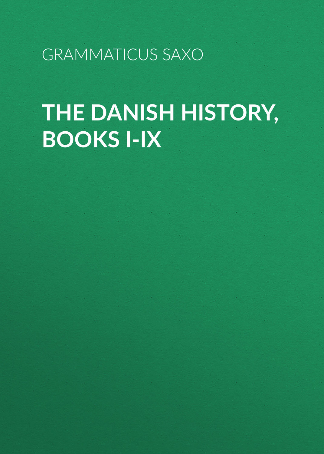 Обложка книги «The Danish History, Books I-IX»