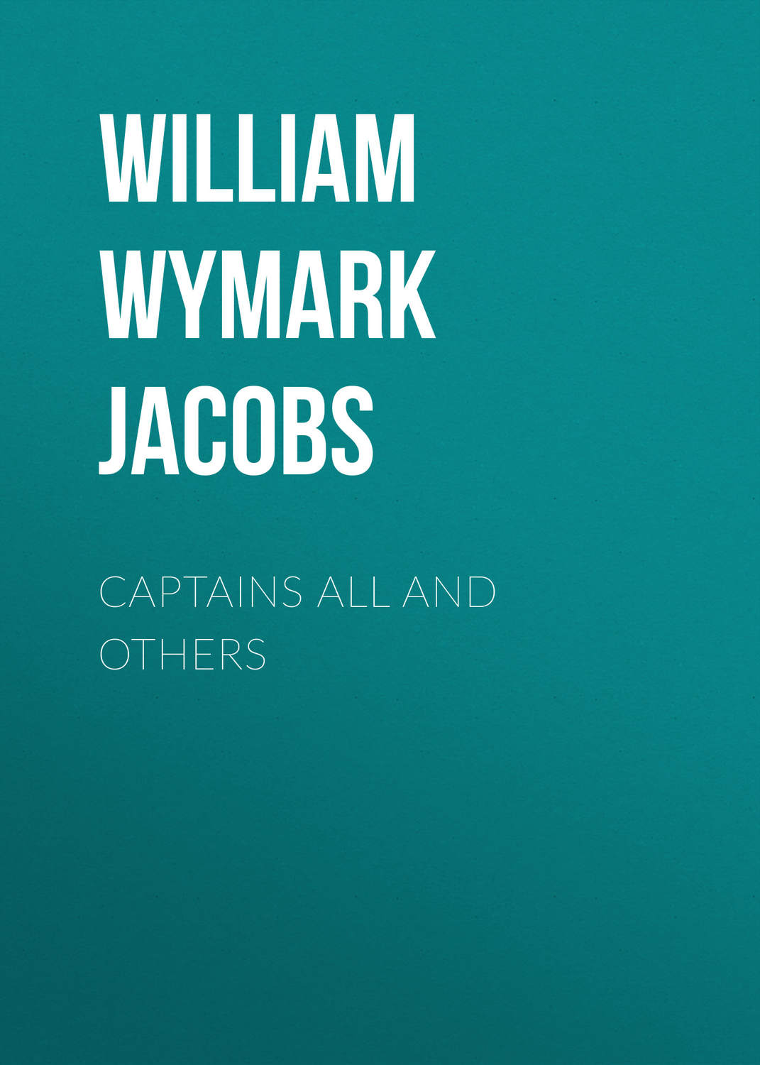 Обложка книги «Captains All and Others»