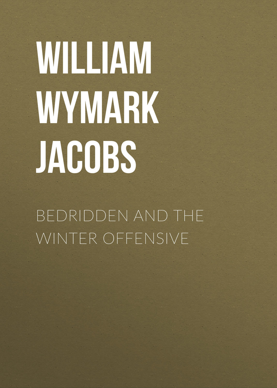 Обложка книги «Bedridden and the Winter Offensive»