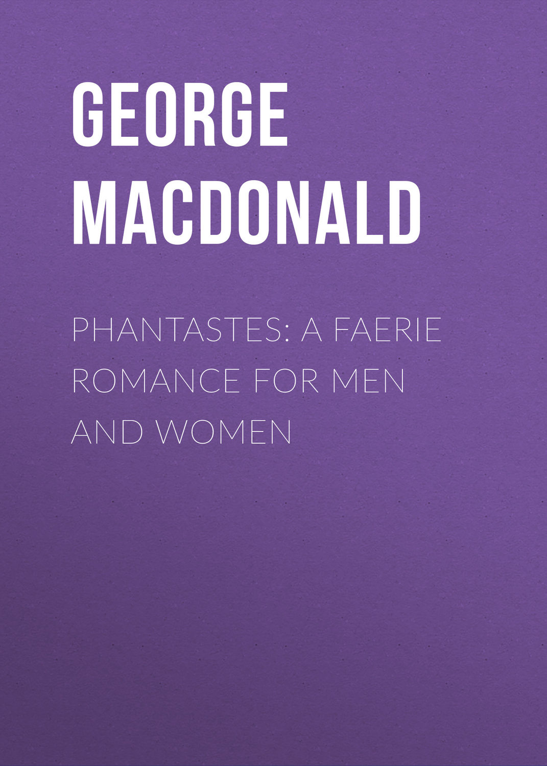Обложка книги «Phantastes: A Faerie Romance for Men and Women»