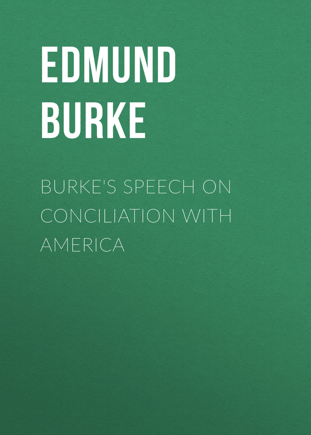Обложка книги «Burke's Speech on Conciliation with America»