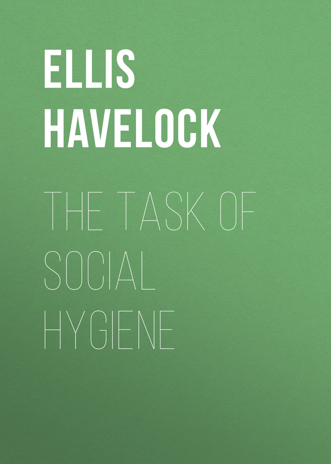 Обложка книги «The Task of Social Hygiene»