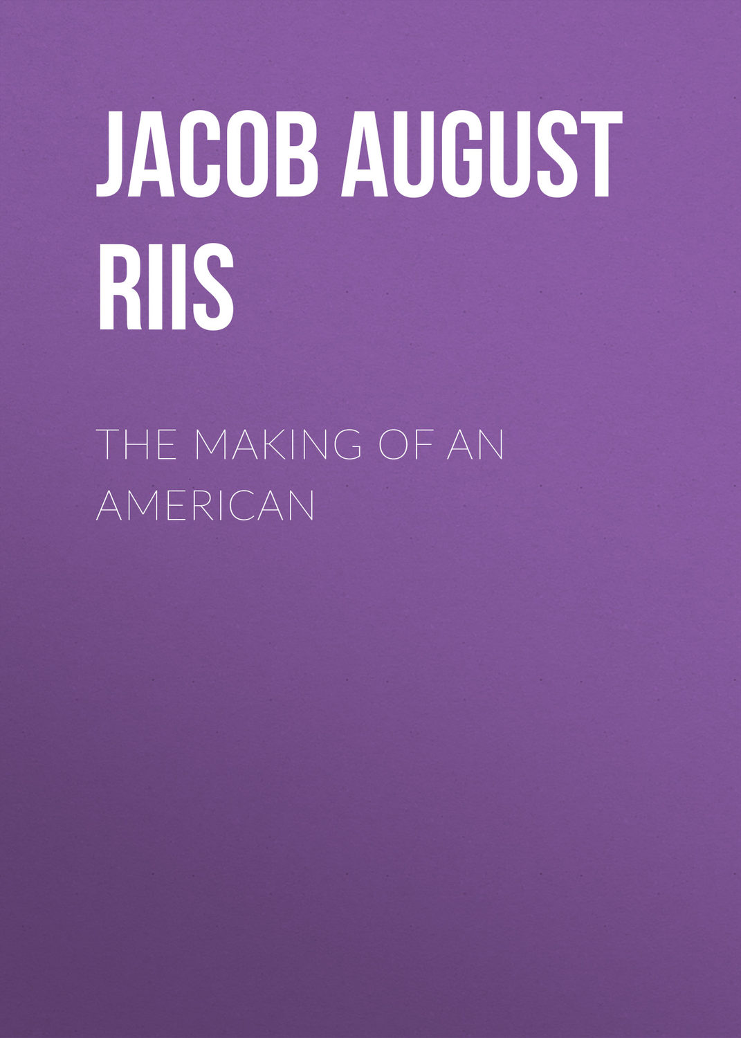 Обложка книги «The Making of an American»