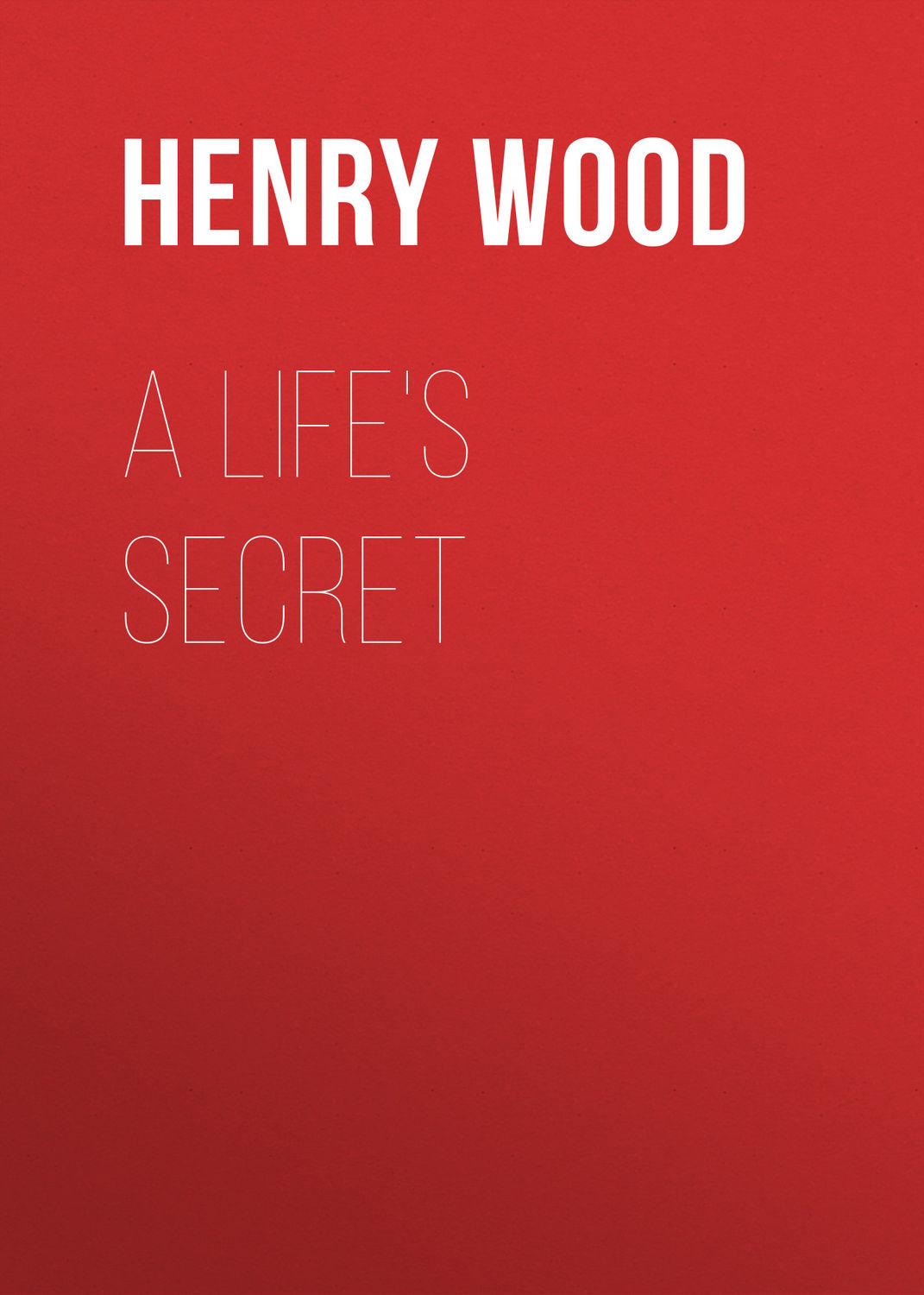 Обложка книги «A Life's Secret»
