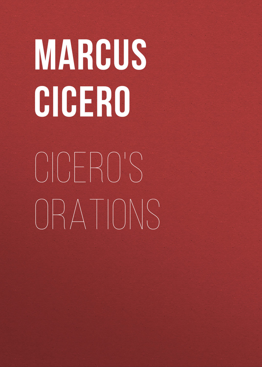 Обложка книги «Cicero's Orations»