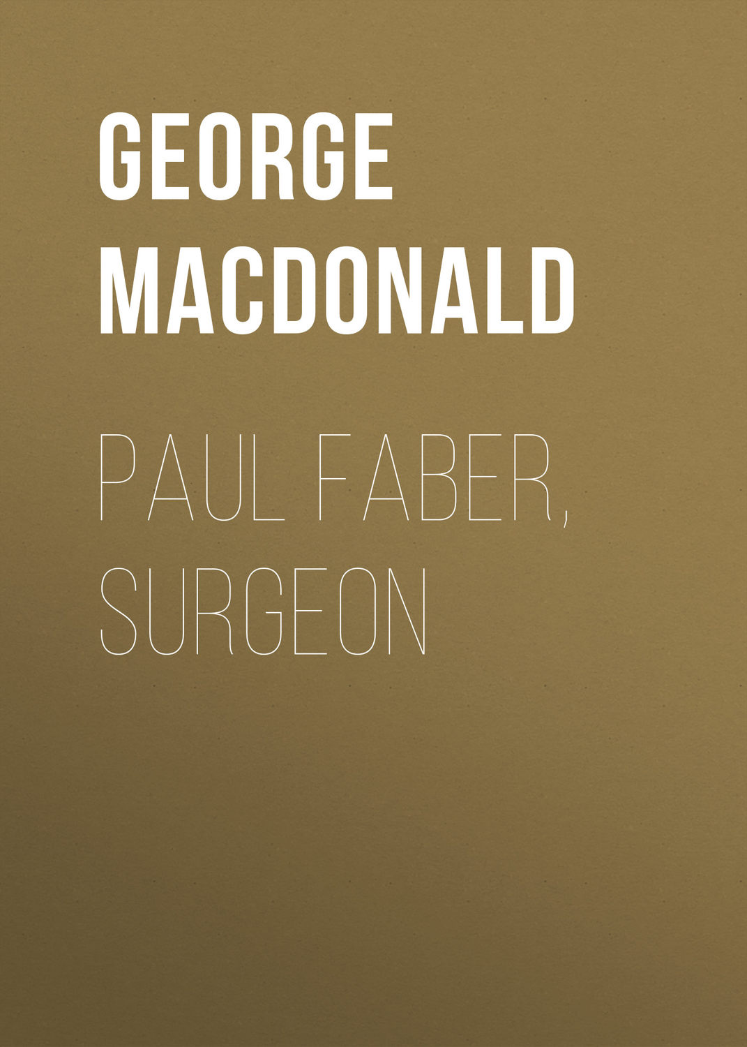 Обложка книги «Paul Faber, Surgeon»
