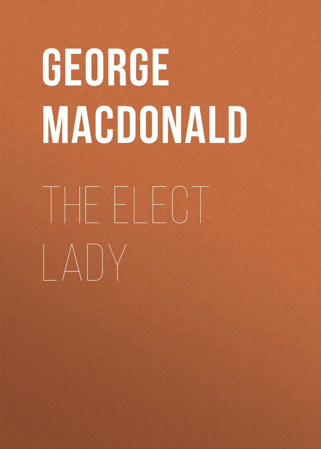 Обложка книги «The Elect Lady»
