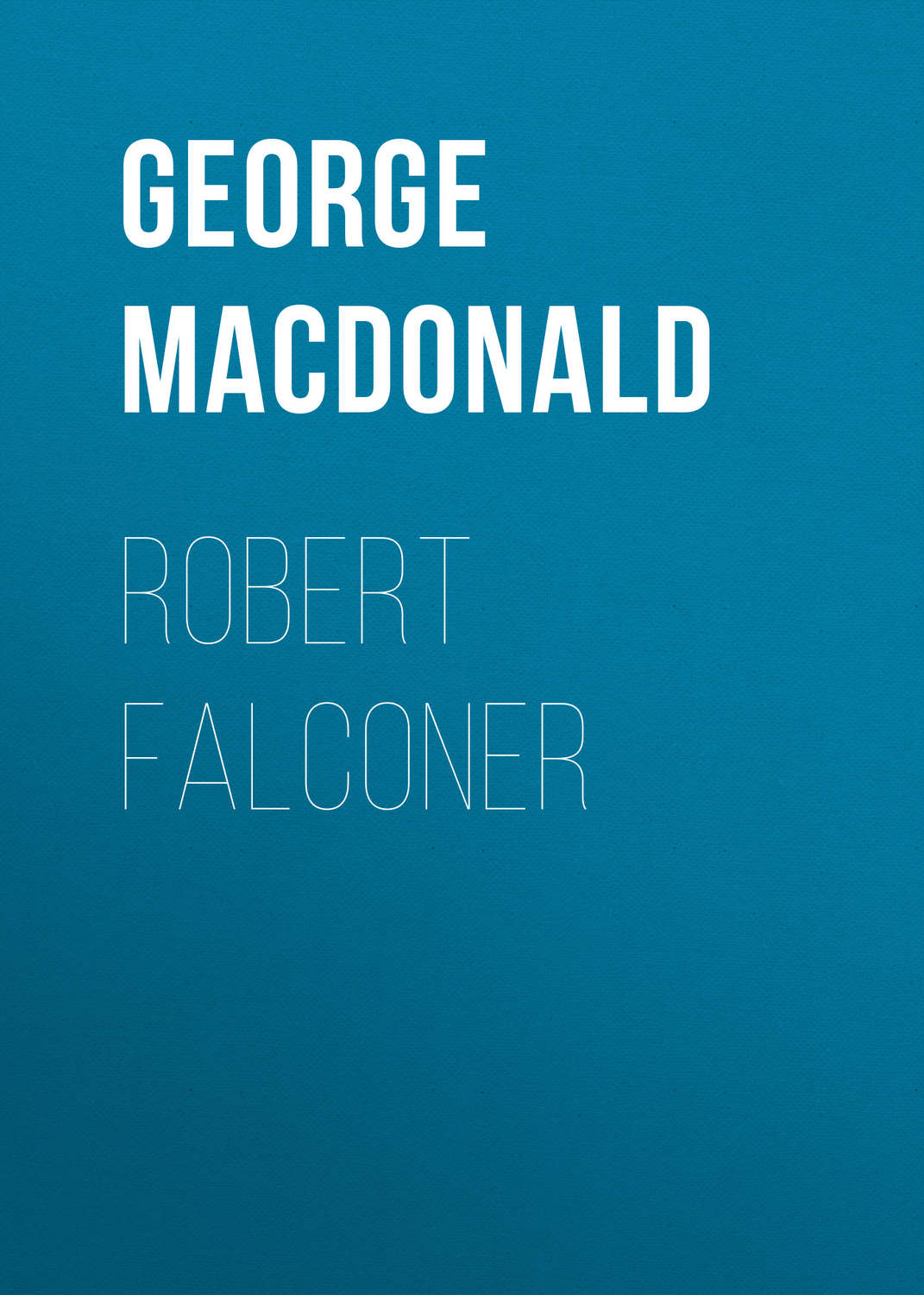Обложка книги «Robert Falconer»
