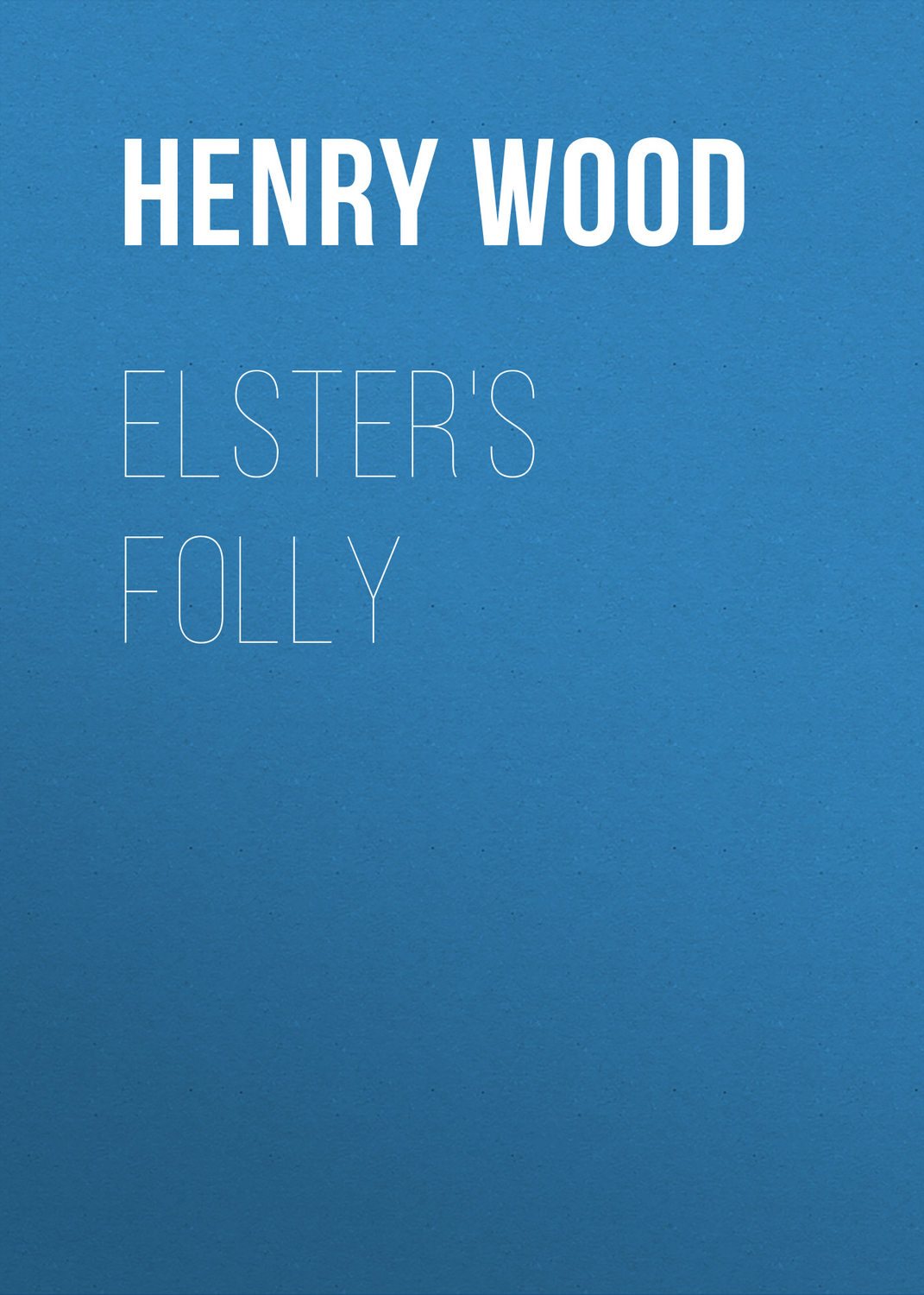 Обложка книги «Elster's Folly»