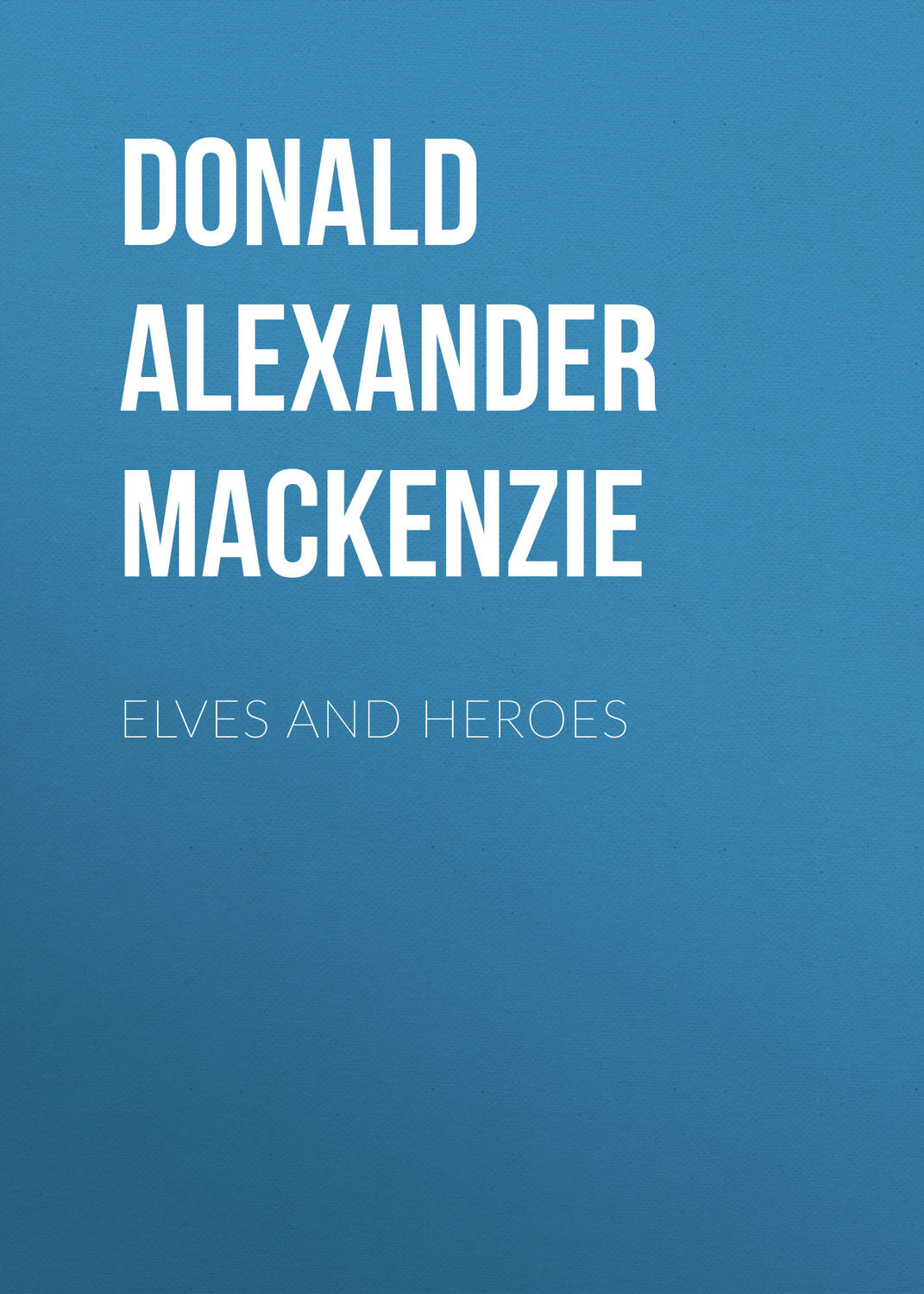 Обложка книги «Elves and Heroes»