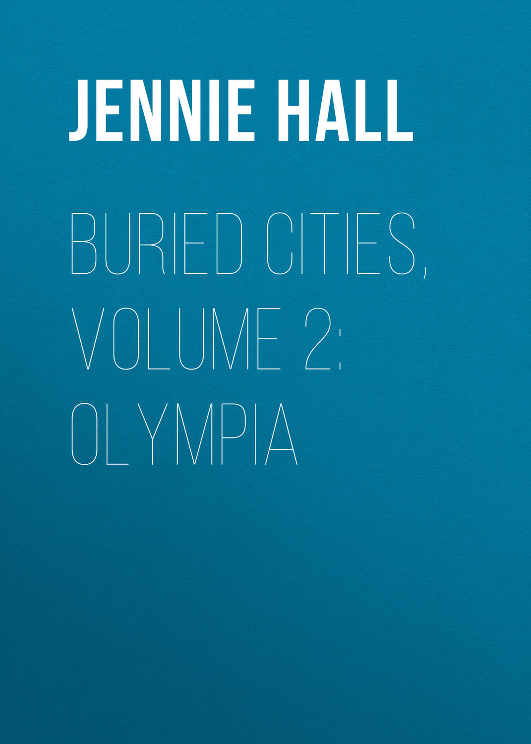 Обложка книги «Buried Cities, Volume 2: Olympia»
